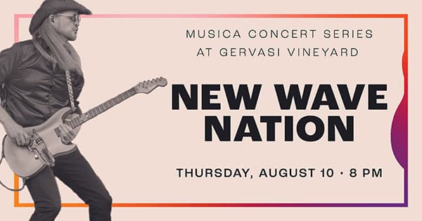 Musica Concert Series at Gervasi Vineyard: New Wave Nation rock tribute, Thursday, August 10, 2023 at 8 PM.